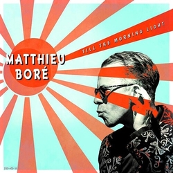 Matthieu Bore Till The Morning Light VINYL LP