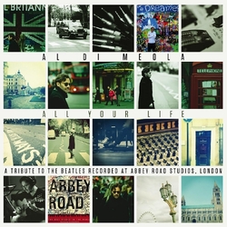 Al Di Meola All Your Life: A Tribute To The Beatles Recorded At Abbey Road Studios London 180GM VINYL 2LP