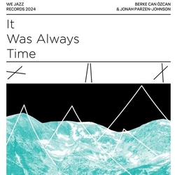 Berke Can/Jonah Parzen Johnson Ozcan It Was Always Time VINYL LP