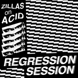 Zillas On Acid Regression Session 12INCH LIMITED TO 150 COPIES