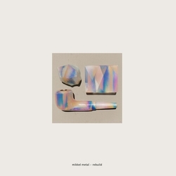 Mikkel Metal Rebuild CLEAR VINYL 12INCH
