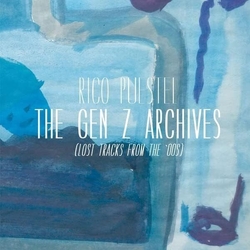 Rico Puestel The Gen Z Archives: Lost Tracks From The 00S BLUE VINYL 2LP
