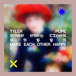 Tyler Pope Make Each Other Happy Ep VINYL 12INCH IN DIE-CUT SLEEVE