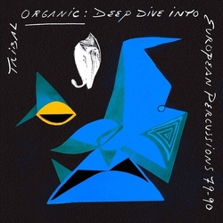 Various Tribal Organic: Deep Dive Into European Percussions 79-90 VINYL LP + INSERT