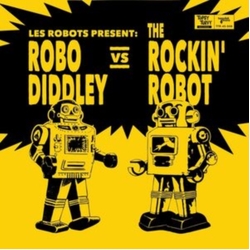 Les Robots Les Robots Present: Robo Diddley Vs The Rockin' Robot VINYL 7INCH