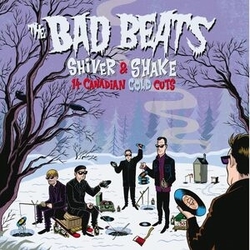 The Bad Beats Shiver & Shake: 14 Canadian Cold Cuts VINYL LP