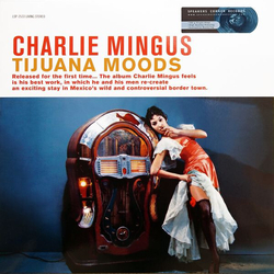 Charlie Mingus Tijuana Moods 180GM AUDIOPHILE VINYL LP
