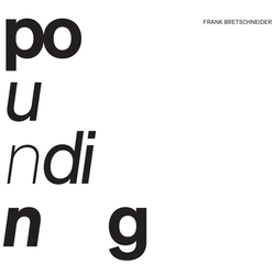 Frank Bretschneider Pounding VINYL LP