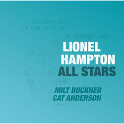 Lionel Hampton All Stars Feat Milt Buckner/Cat Anderson Black Forest Vibes: Unreleased Tapes Live In Villingen 1977 VINYL LP IN SPOT-VARNISHED SLEEVE