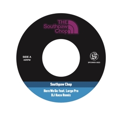 Southpaw Chop Feat Large Pro Here We Go DJ KOCO REMIXES VINYL 7INCH