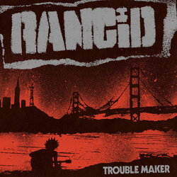 Rancid Trouble Maker LIMITED LP