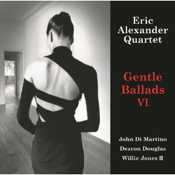 Eric Alexander Quartet Gentle Ballads Vi 180GM VINYL 2LP WITH OBI-STRIP