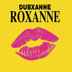 Dubxanne/Joe Peng Roxanne VINYL 7INCH