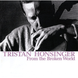 Tristan Honsinger From The Broken World LIMITED LP + 1-SIDED VINYL LP + INSERT