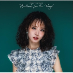 Miku Yonezawa Ballads For The Vinyl VINYL LP + INSERT