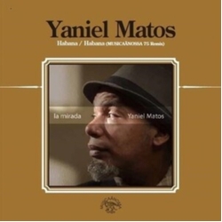 Yaniel Matos Habana VINYL 7INCH