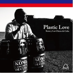 Kono Y Los Chicos De Cuba Plastic Love VINYL 7INCH