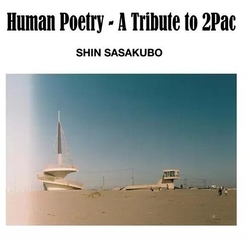 Shin Sasakubo Human Poetry: A Tribute To 2 Pac VINYL LP + BOOKLET