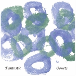Oowets Fantastic VINYL LP