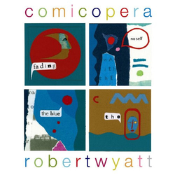 Robert Wyatt Comicopera VINYL 2LP + MP3 DOWNLOAD CODE