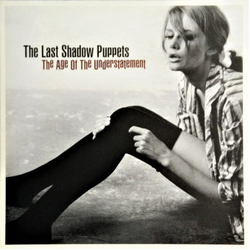 The Last Shadow Puppets The Age Of The Understatement LP + INSERT