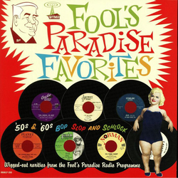 Various Fools Paradise Favorites: '50S & '60S Bop Slop & Schlock VINYL LP + 7INCH