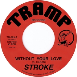 Stroke Without Your Love REISSUE VINYL 7INCH