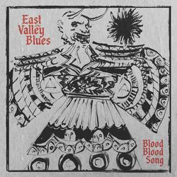 East Of The Valley Blues Blood Blood Song VINYL LP