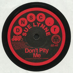 Sue Lynne Don'T Pity Me REMASTERED VINYL 7INCH