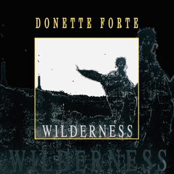 Donette Forte Wilderness VINYL LP