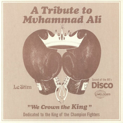 Le Stim A Tribute To Muhammad Ali WE CROWN THE KING REISSUE VINYL 12INCH + STICKERS