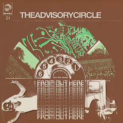 The Advisory Circle From Out Here VINYL LP + MP3 DOWNLOAD CODE