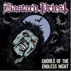 Bastard Priest Ghouls Of The Endless Night VINYL LP + INSERT WITH OBI-STRIP
