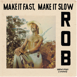 Rob Make It Fast Make It Slow HEAVYWEIGHT VINYL LP