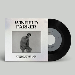 Winfield Parker I Wanna Be With You RECORD STORE DAY RSD 2024 VINYL 7INCH