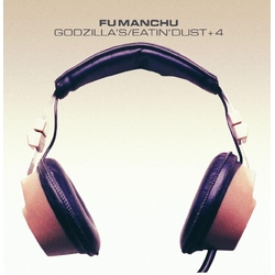 Fu Manchu Godzilla's/Eatin' Dust Plus 4 LIMITED SPLATTERED VINYL 2LP + INSERT