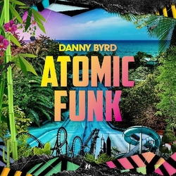 Danny Byrd Atomic Funk VINYL 2LP + CD