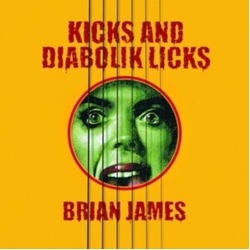 Brian James Kicks & Diabolik Licks LIMITED YELLOW VINYL LP