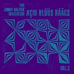 The Jonny Halifax Invocation Acid Bluus Raags Vol 2 VINYL LP