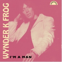 Wynder K Frog I'M A Man LIMITED 7INCH