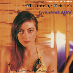 Throbbing Gristle Greatest Hits: Entertainment Through Pain REISSUE LIMITED TRANSPARENT ORANGE VINYL LP + BOOKLET + MP3 DOWNLOAD CODE