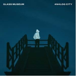 Glass Museum 4N4Log City LP