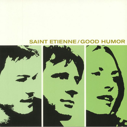 Saint Etienne Good Humor REISSUE VINYL LP + MP3 DOWNLOAD CODE