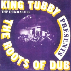 King Tubby The Roots Of Dub VINYL LP