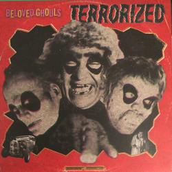 Beloved Ghouls Terrorized LIMITED RED & BLACK SPLATTERED VINYL 7INCH + MP3 DOWNLOAD CODE