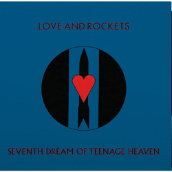 Love & Rockets Seventh Dream Of Teenage Heaven REISSUE VINYL LP