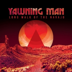 Yawning Man Long Walk Of The Navajo VINYL LP
