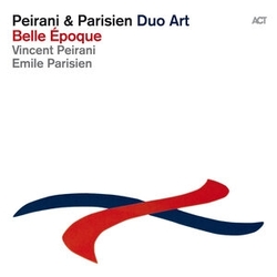 Vincent/Emile Parisien Peirani Belle Epoque: Past Is Present Edition VINYL LP