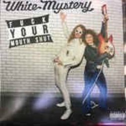 White Mystery Fuck Your Mouth Shut COLOURED VINYL LP