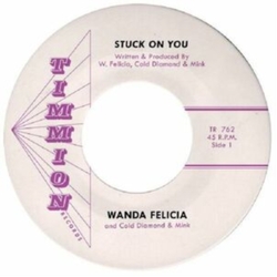 Wanda/Cold Diamond & Mink Felicia Stuck On You VINYL 7INCH